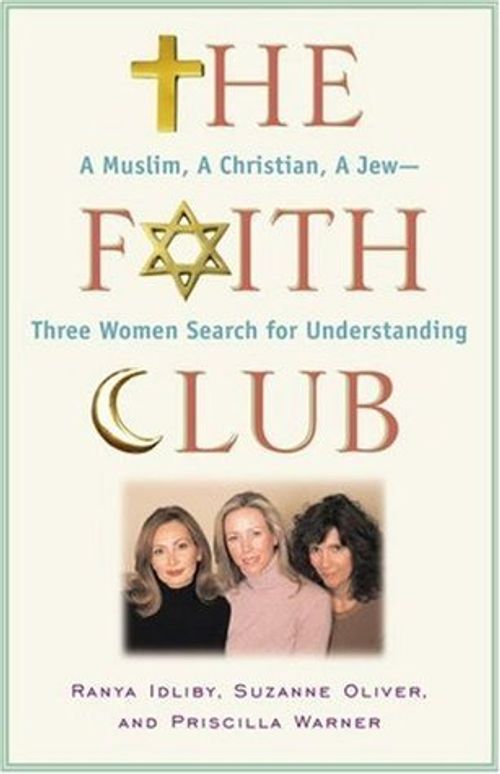 Front cover of The Faith Club: A Muslim, a Christian, a Jew: Three Women Search for Understanding
